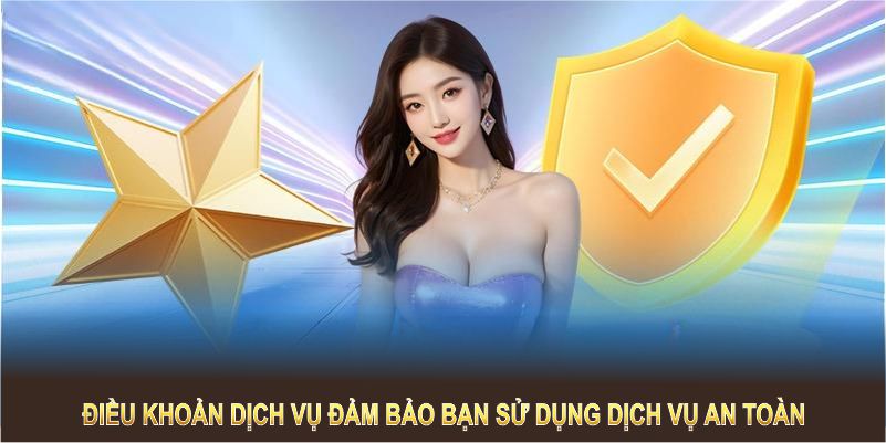 Điều khoản dịch vụ giúp duy trì sân chơi minh bạch và an toàn